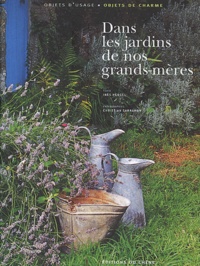 Inès Heugel et Christian Sarramon - Dans Les Jardins De Nos Grands-Meres.