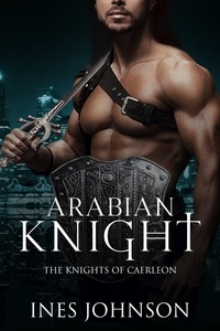  Ines Johnson - Arabian Knight - Knights of Caerleon, #3.