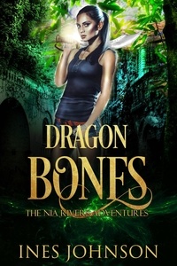  Ines Johnson - Dragon Bones - a Nia Rivers Adventure, #1.