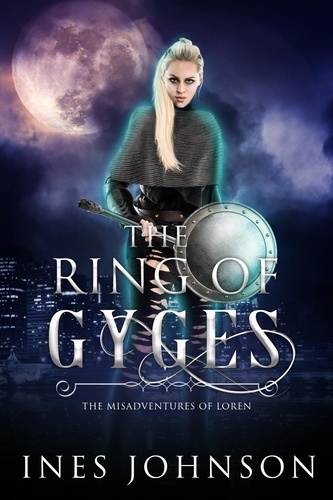  Ines Johnson - Ring of Gyges - The Misadventures of Loren, #2.