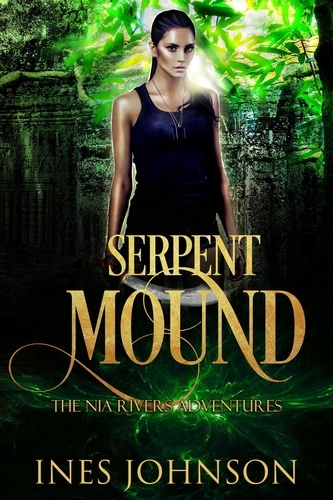  Ines Johnson - Serpent Mound - a Nia Rivers Adventure, #4.