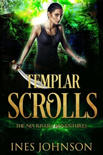  Ines Johnson - Templar Scrolls - a Nia Rivers Adventure, #3.