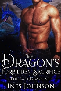  Ines Johnson - The Dragon's Forbidden Sacrifice - The Last Dragons, #6.