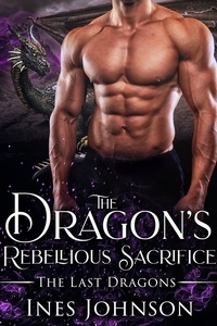  Ines Johnson - The Dragon's Rebellious Sacrifice - The Last Dragons, #4.