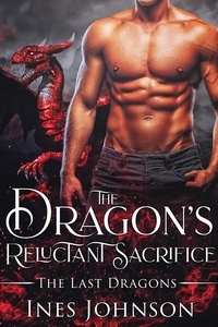  Ines Johnson - The Dragon's Reluctant Sacrifice - The Last Dragons, #1.