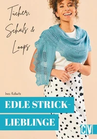 Edle Stricklieblinge. Tücher, Schals & Loops
