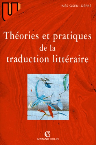 Inês Oseki-Dépré - Théories et pratiques de la traduction littéraire.