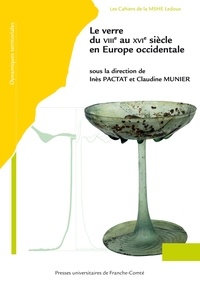 Inès Pactat et Claudine Munier - Le verre du VIIIe au XVIe siècle en Europe occidentale.
