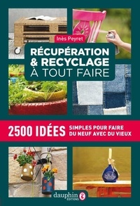 Inès Peyret - Récupération et recyclage à tout faire.
