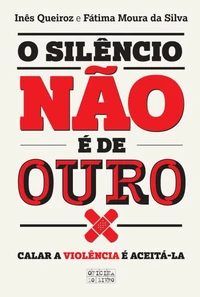 O Silêncio Não É de Ouro
