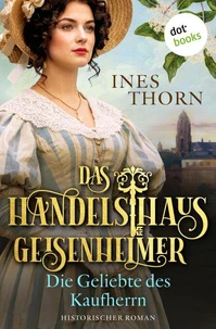 Das Handelshaus Geisenheimer: Die Geliebte des Kaufherrn