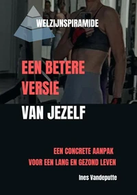 Welzijnspiramide - Een betere versie van jezelf