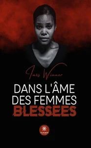 Dans l'âme des femmes blessées