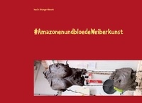 Inez Dr. Gitzinger-Albrecht - #AmazonenundbloedeWeiberkunst - woman art von druminez.