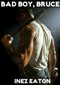Bad Boy, Bruce