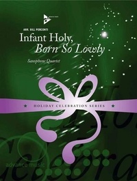 Bill Perconti - Holiday Celebration Series  : Infant Holy, Born So Lowly - 4 saxophones (SATBar). Partition et parties..