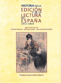 Historia de la edicion y de la lectura en España 1472-1914