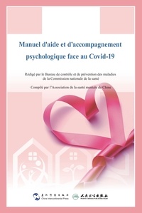 INFINI DECOUVERTE et Ma Xin - Manuel aide et accompagnement psychologique face au Covid19 - Centre chinois de contrôle et de prévention des maladies.