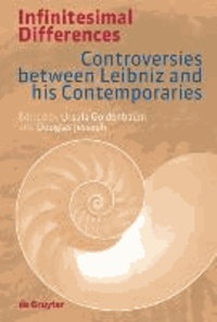 Infinitesimal Differences - Controversies between Leibniz and his Contemporaries.