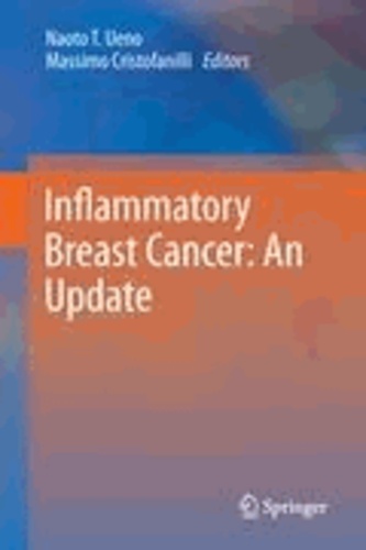 Naoto T. Ueno - Inflammatory Breast Cancer: An Update.