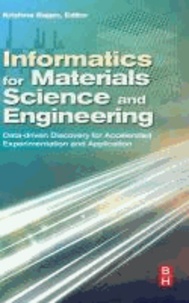 Informatics for Materials Science and Engineering - Data-driven Discovery for Accelerated Experimentation and Application.