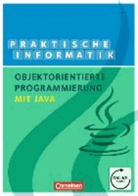 Informatik: Objektorientierte Programmierung mit Java. Schülerbuch - Sekundarstufe II.