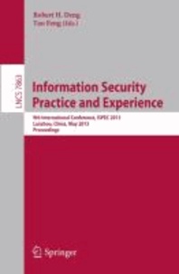 Information Security Practice and Experience - 9th International Conference, ISPEC 2013, Lanzhou, China, May 12-14, 2013, Proceedings.