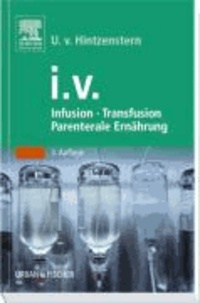 Ulrich von Hintzenstern - Infusion, Tranfusion und parenterale Ernährung - Infusion, Transfusion, Parenterale Ernährung.