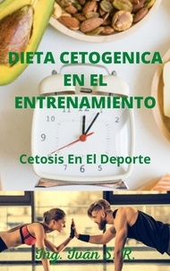 Téléchargez-le gratuitement Dieta Cetogenica En El Entrenamiento: Cetosis en el Deporte  9798201777524