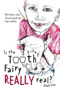  Ing Ledlie - Is The Tooth Fairy Really Real? - A Mister C Book series, #1.