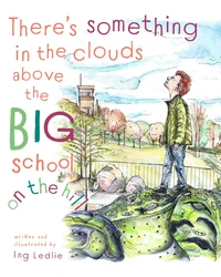 There's Something In The Clouds Above The Big School On The Hill