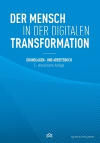 Inga Knoche et Nico Lüdemann - Der Mensch in der digitalen Transformation - Grundlagen- und Arbeitsbuch, 2. aktualisierte Auflage.