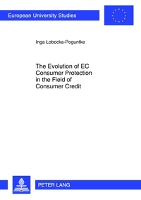 Inga Lobocka-poguntke - The Evolution of EC Consumer Protection in the Field of Consumer Credit.