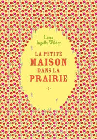 La Petite maison dans la prairie Tome 1