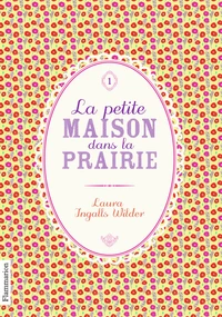 La Petite maison dans la prairie Tome 1