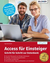 Access für Einsteiger - für die Versionen 2021, 2019, 2016, 2013 &amp; Microsoft 365