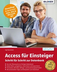 Access für Einsteiger - Neuauflage für die Versionen 2024, 2021 &amp; Microsoft 365