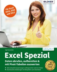 Excel Spezial - Daten abrufen, aufbereiten &amp; mit Pivot-Tabellen auswerten