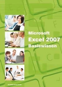 Microsoft Excel 2007 Basiswissen