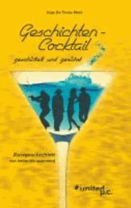 Geschichten - Cocktail, geschüttelt und gerührt