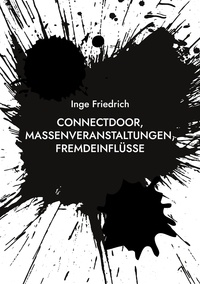 Inge Friedrich - ConnectDoor, Massenveranstaltungen, Fremdeinflüsse.
