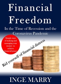  Inge Marry - Financial Freedom: In the Time of Recession and the Coronavirus Pandemic.
