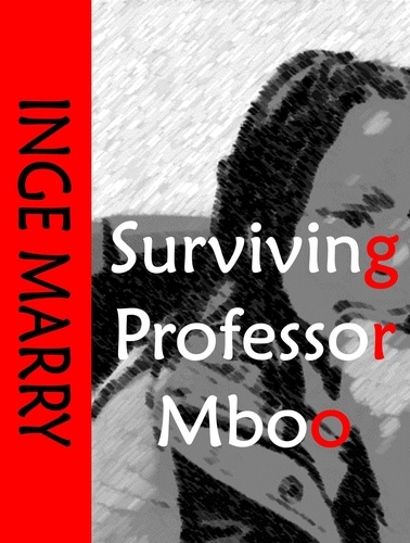  Inge Marry - Surviving Professor Mboo.
