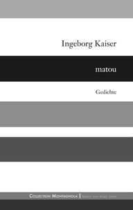 Ingeborg Kaiser - matou - Gedichte.