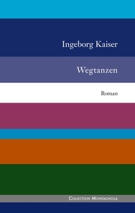Ingeborg Kaiser - Wegtanzen.