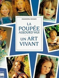 La poupée aujourd'hui, un art vivant