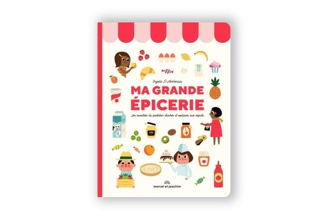 Ma grande épicerie. Les essentiels du quotidien illustrés et expliqués aux enfants