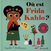 Ingela P. Arrhenius - Où est Frida Kahlo ?.