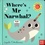 Where's Mr Narwhal ?