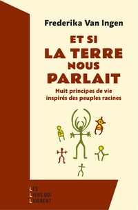 Ingen frederika Van - À l'écoute des voix de la Terre - Huit principes de vie inspirés des peuples racines.